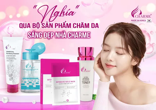 "Nghía" Qua Bộ Sản Phẩm Chăm Da Sáng Đẹp Nhà Charme