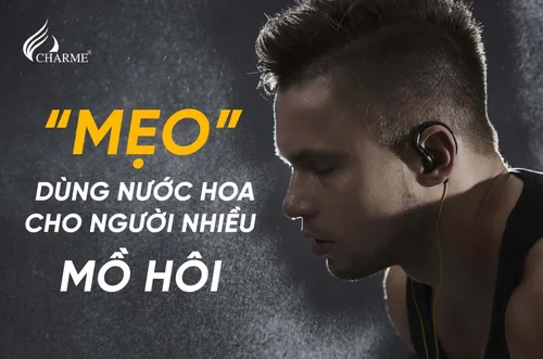 Mẹo Dùng Nước Hoa Cho Người Nhiều Mồ Hôi