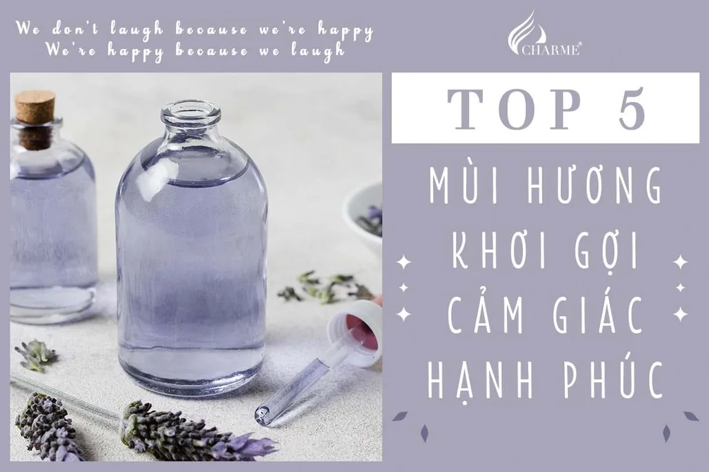 5 mùi hương khơi gợi cảm giác hạnh phúc