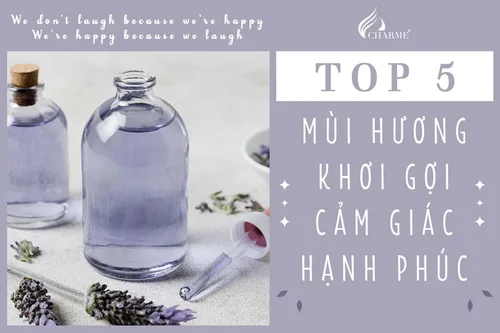 5 mùi hương khơi gợi cảm giác hạnh phúc